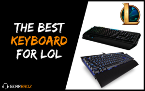 The Best Keyboard For League Of Legends