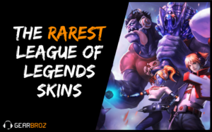 The rarest league of legends skins