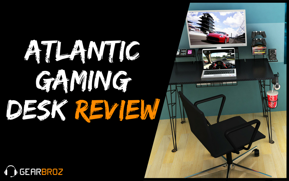 Atlantic Gaming Desk Review